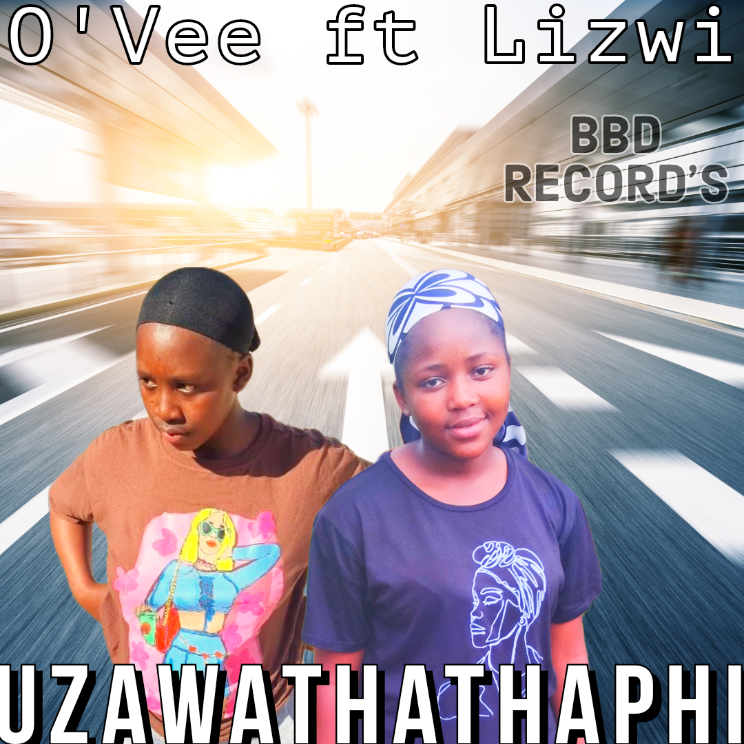Uzawathathaphi - O'vee Ft Lizwi
